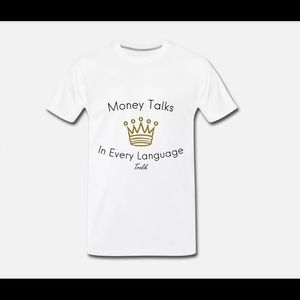 Money talks in every language men’s tshirt